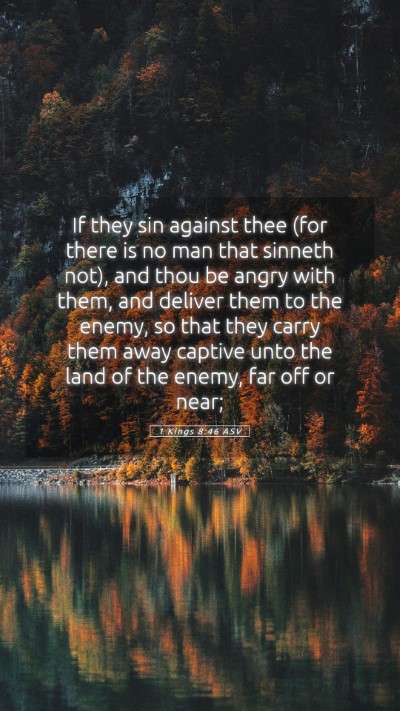 Picture 05 - 1 Kings 8:46 ASV Mobile Phone Wallpaper - If they sin against thee (for there is no man - Mobile Bible Verse Wallpaper