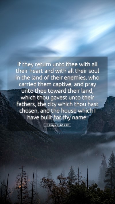 Picture 05 - 1 Kings 8:48 ASV Mobile Phone Wallpaper - if they return unto thee with all their heart and - Mobile Bible Verse Wallpaper