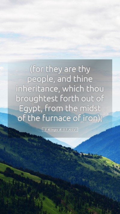 Picture 05 - 1 Kings 8:51 ASV Mobile Phone Wallpaper - (for they are thy people, and thine inheritance, - Mobile Bible Verse Wallpaper