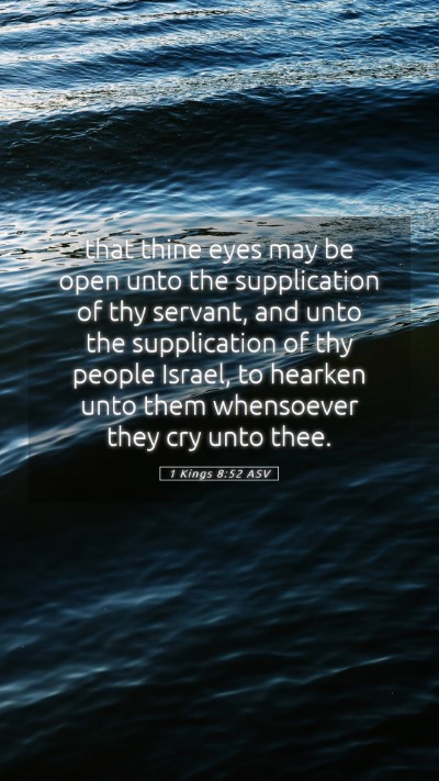 Picture 05 - 1 Kings 8:52 ASV Mobile Phone Wallpaper - that thine eyes may be open unto the supplication - Mobile Bible Verse Wallpaper