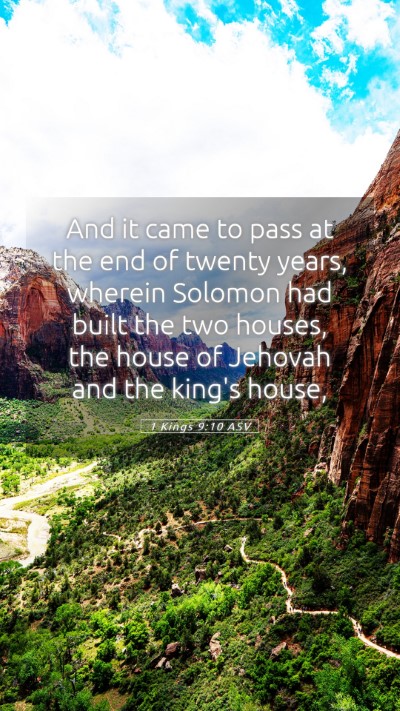 Picture 05 - 1 Kings 9:10 ASV Mobile Phone Wallpaper - And it came to pass at the end of twenty years, - Mobile Bible Verse Wallpaper