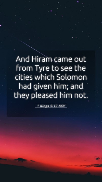Picture 05 - 1 Kings 9:12 ASV Mobile Phone Wallpaper - And Hiram came out from Tyre to see the cities - Mobile Bible Verse Wallpaper