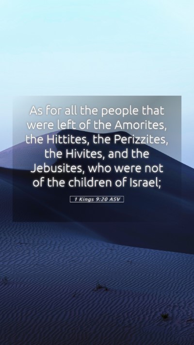 Picture 05 - 1 Kings 9:20 ASV Mobile Phone Wallpaper - As for all the people that were left of the - Mobile Bible Verse Wallpaper