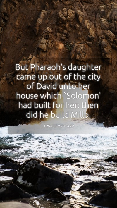 Picture 05 - 1 Kings 9:24 ASV Mobile Phone Wallpaper - But Pharaoh's daughter came up out of the city of - Mobile Bible Verse Wallpaper