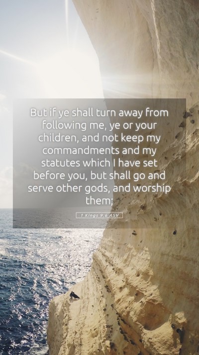 Picture 05 - 1 Kings 9:6 ASV Mobile Phone Wallpaper - But if ye shall turn away from following me, ye - Mobile Bible Verse Wallpaper