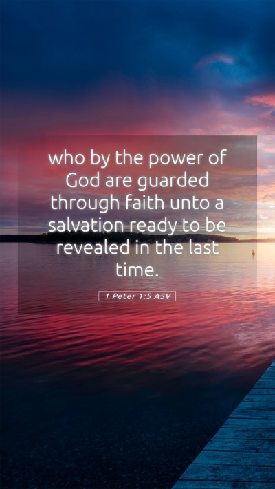 Picture 05 - 1 Peter 1:5 ASV Mobile Phone Wallpaper - who by the power of God are guarded through faith - Mobile Bible Verse Wallpaper
