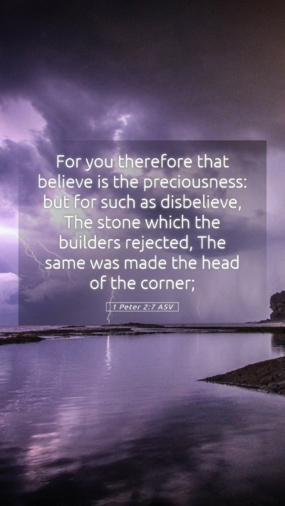Picture 05 - 1 Peter 2:7 ASV Mobile Phone Wallpaper - For you therefore that believe is the - Mobile Bible Verse Wallpaper