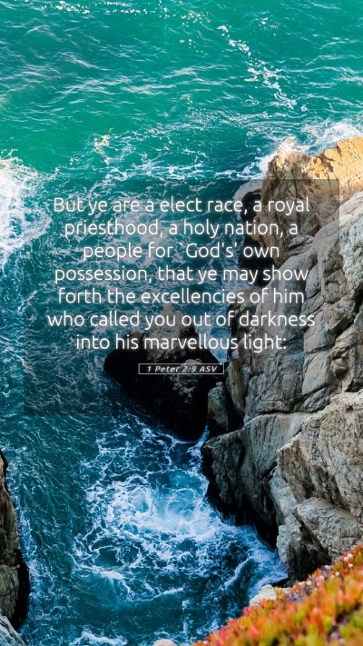 Picture 05 - 1 Peter 2:9 ASV Mobile Phone Wallpaper - But ye are a elect race, a royal priesthood, a - Mobile Bible Verse Wallpaper