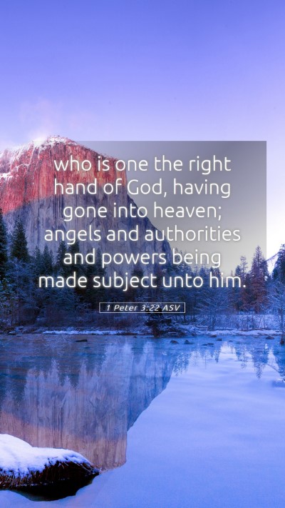 Picture 05 - 1 Peter 3:22 ASV Mobile Phone Wallpaper - who is one the right hand of God, having gone - Mobile Bible Verse Wallpaper
