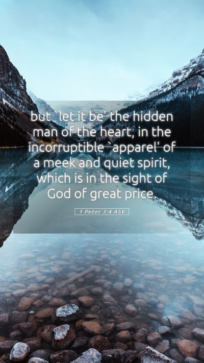 Picture 05 - 1 Peter 3:4 ASV Mobile Phone Wallpaper - but `let it be' the hidden man of the heart, in - Mobile Bible Verse Wallpaper