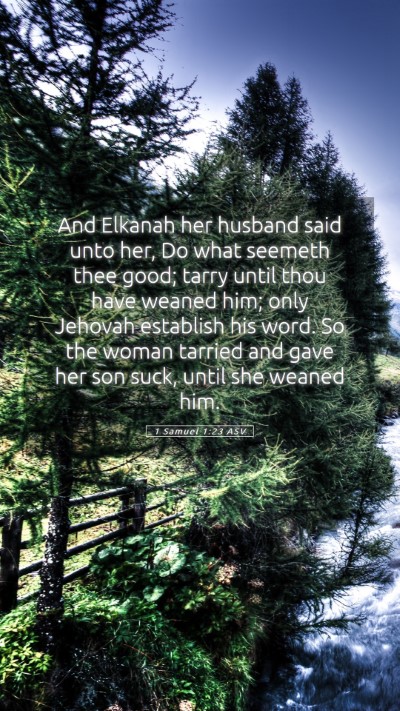 Picture 05 - 1 Samuel 1:23 ASV Mobile Phone Wallpaper - And Elkanah her husband said unto her, Do what - Mobile Bible Verse Wallpaper