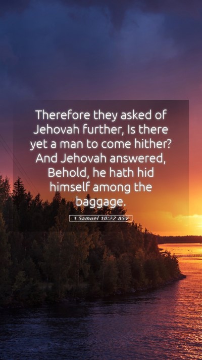 Picture 05 - 1 Samuel 10:22 ASV Mobile Phone Wallpaper - Therefore they asked of Jehovah further, Is there - Mobile Bible Verse Wallpaper
