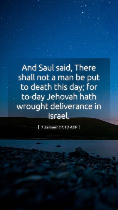 Picture 05 - 1 Samuel 11:13 ASV Mobile Phone Wallpaper - And Saul said, There shall not a man be put to - Mobile Bible Verse Wallpaper