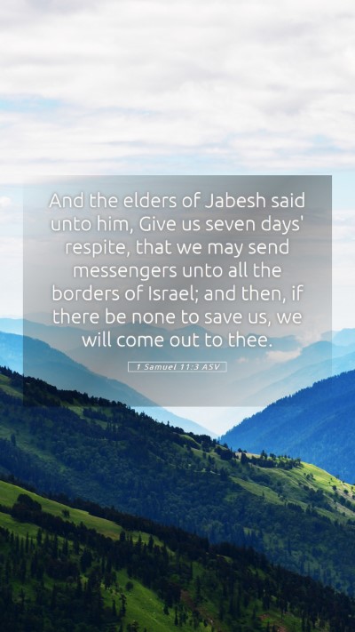 Picture 05 - 1 Samuel 11:3 ASV Mobile Phone Wallpaper - And the elders of Jabesh said unto him, Give us - Mobile Bible Verse Wallpaper
