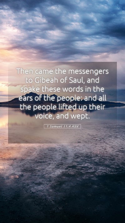 Picture 05 - 1 Samuel 11:4 ASV Mobile Phone Wallpaper - Then came the messengers to Gibeah of Saul, and - Mobile Bible Verse Wallpaper