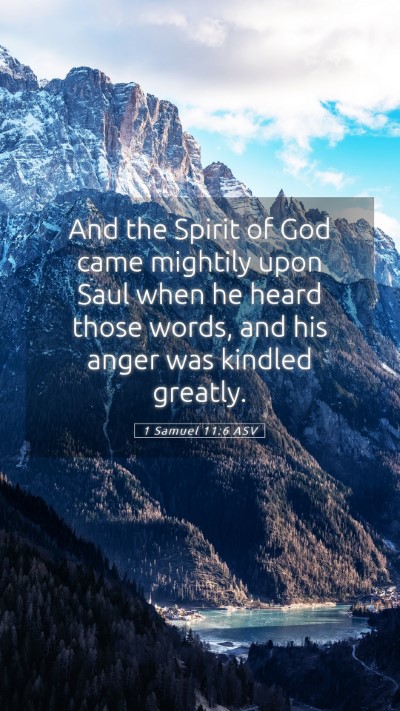 Picture 05 - 1 Samuel 11:6 ASV Mobile Phone Wallpaper - And the Spirit of God came mightily upon Saul - Mobile Bible Verse Wallpaper