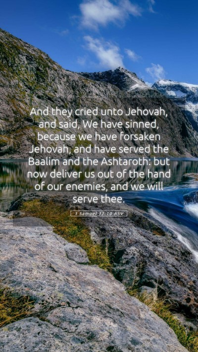 Picture 05 - 1 Samuel 12:10 ASV Mobile Phone Wallpaper - And they cried unto Jehovah, and said, We have - Mobile Bible Verse Wallpaper