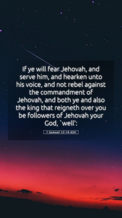 Picture 05 - 1 Samuel 12:14 ASV Mobile Phone Wallpaper - If ye will fear Jehovah, and serve him, and - Mobile Bible Verse Wallpaper