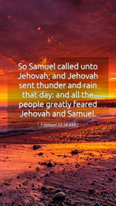Picture 05 - 1 Samuel 12:18 ASV Mobile Phone Wallpaper - So Samuel called unto Jehovah; and Jehovah sent - Mobile Bible Verse Wallpaper