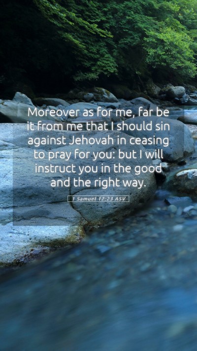 Picture 05 - 1 Samuel 12:23 ASV Mobile Phone Wallpaper - Moreover as for me, far be it from me that I - Mobile Bible Verse Wallpaper