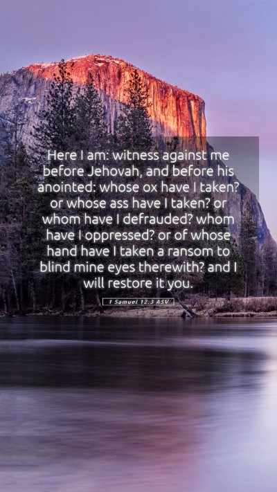 Picture 05 - 1 Samuel 12:3 ASV Mobile Phone Wallpaper - Here I am: witness against me before Jehovah, and - Mobile Bible Verse Wallpaper