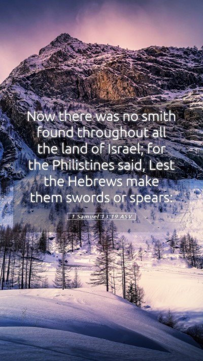 Picture 05 - 1 Samuel 13:19 ASV Mobile Phone Wallpaper - Now there was no smith found throughout all the - Mobile Bible Verse Wallpaper