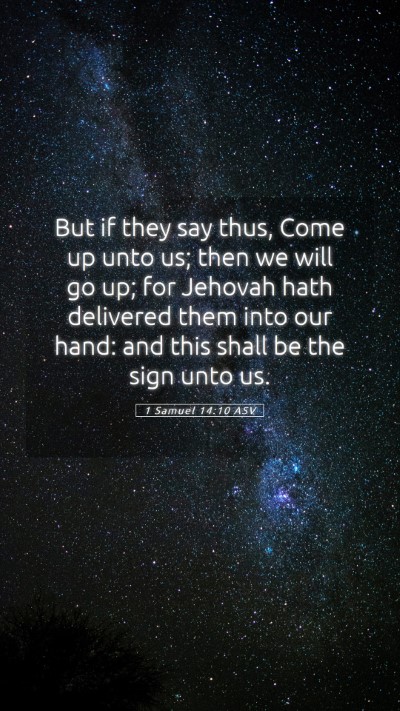 Picture 05 - 1 Samuel 14:10 ASV Mobile Phone Wallpaper - But if they say thus, Come up unto us; then we - Mobile Bible Verse Wallpaper