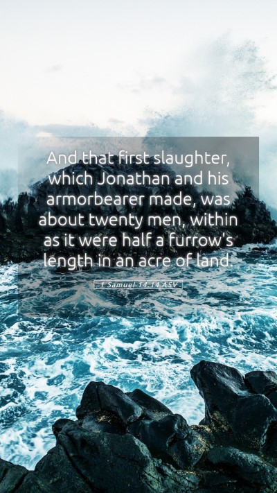 Picture 05 - 1 Samuel 14:14 ASV Mobile Phone Wallpaper - And that first slaughter, which Jonathan and his - Mobile Bible Verse Wallpaper