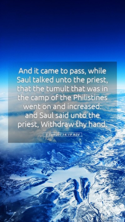 Picture 05 - 1 Samuel 14:19 ASV Mobile Phone Wallpaper - And it came to pass, while Saul talked unto the - Mobile Bible Verse Wallpaper