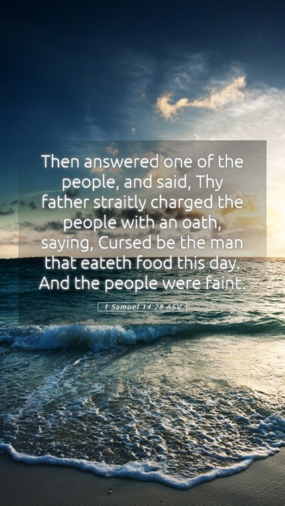 Picture 05 - 1 Samuel 14:28 ASV Mobile Phone Wallpaper - Then answered one of the people, and said, Thy - Mobile Bible Verse Wallpaper