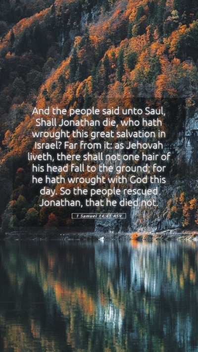 Picture 05 - 1 Samuel 14:45 ASV Mobile Phone Wallpaper - And the people said unto Saul, Shall Jonathan - Mobile Bible Verse Wallpaper