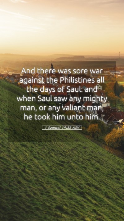 Picture 05 - 1 Samuel 14:52 ASV Mobile Phone Wallpaper - And there was sore war against the Philistines - Mobile Bible Verse Wallpaper