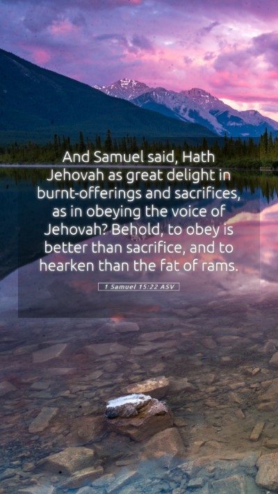Picture 05 - 1 Samuel 15:22 ASV Mobile Phone Wallpaper - And Samuel said, Hath Jehovah as great delight in - Mobile Bible Verse Wallpaper