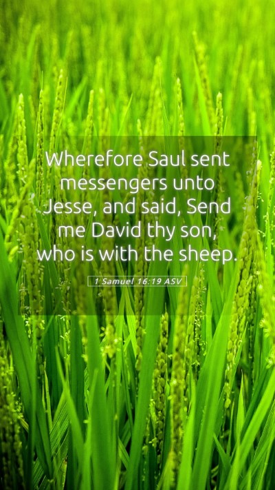 Picture 05 - 1 Samuel 16:19 ASV Mobile Phone Wallpaper - Wherefore Saul sent messengers unto Jesse, and - Mobile Bible Verse Wallpaper