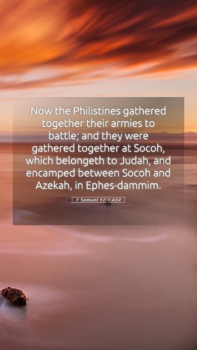 Picture 05 - 1 Samuel 17:1 ASV Mobile Phone Wallpaper - Now the Philistines gathered together their - Mobile Bible Verse Wallpaper