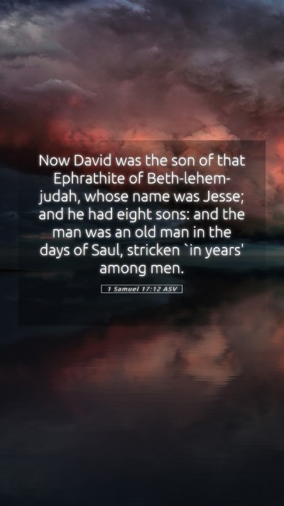 Picture 05 - 1 Samuel 17:12 ASV Mobile Phone Wallpaper - Now David was the son of that Ephrathite of - Mobile Bible Verse Wallpaper
