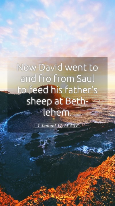 Picture 05 - 1 Samuel 17:15 ASV Mobile Phone Wallpaper - Now David went to and fro from Saul to feed his - Mobile Bible Verse Wallpaper