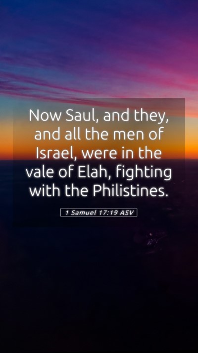 Picture 05 - 1 Samuel 17:19 ASV Mobile Phone Wallpaper - Now Saul, and they, and all the men of Israel, - Mobile Bible Verse Wallpaper