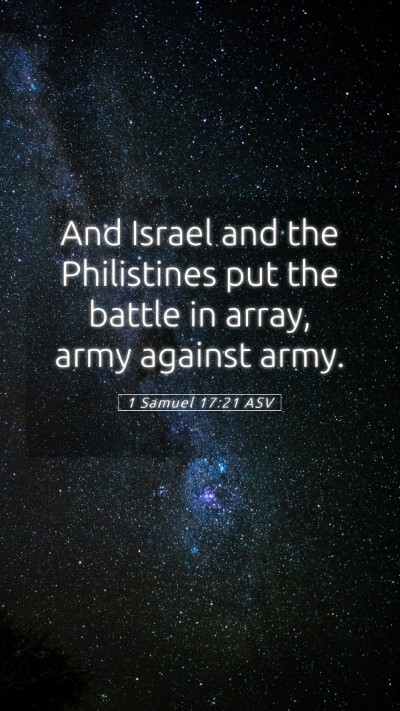 Picture 05 - 1 Samuel 17:21 ASV Mobile Phone Wallpaper - And Israel and the Philistines put the battle in - Mobile Bible Verse Wallpaper