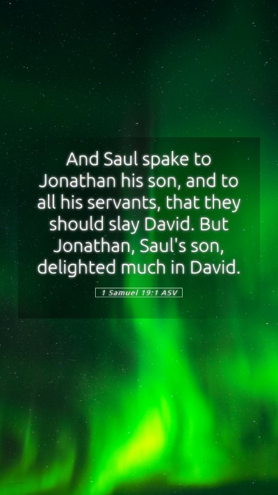 Picture 05 - 1 Samuel 19:1 ASV Mobile Phone Wallpaper - And Saul spake to Jonathan his son, and to all - Mobile Bible Verse Wallpaper