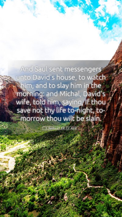 Picture 05 - 1 Samuel 19:11 ASV Mobile Phone Wallpaper - And Saul sent messengers unto David's house, to - Mobile Bible Verse Wallpaper