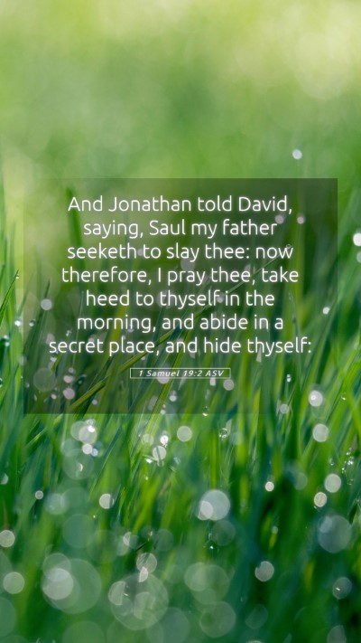 Picture 05 - 1 Samuel 19:2 ASV Mobile Phone Wallpaper - And Jonathan told David, saying, Saul my father - Mobile Bible Verse Wallpaper
