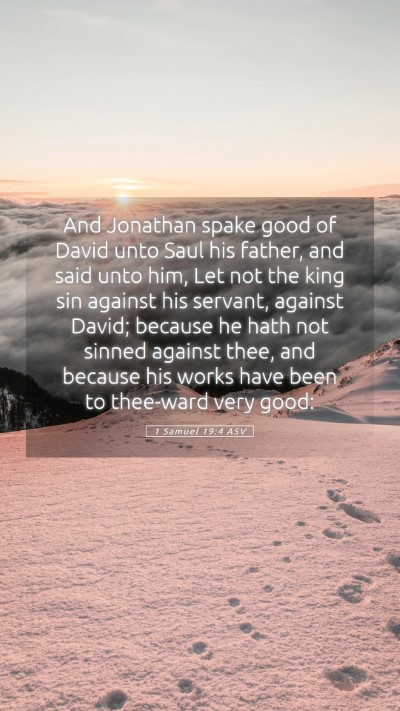 Picture 05 - 1 Samuel 19:4 ASV Mobile Phone Wallpaper - And Jonathan spake good of David unto Saul his - Mobile Bible Verse Wallpaper