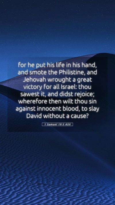 Picture 05 - 1 Samuel 19:5 ASV Mobile Phone Wallpaper - for he put his life in his hand, and smote the - Mobile Bible Verse Wallpaper