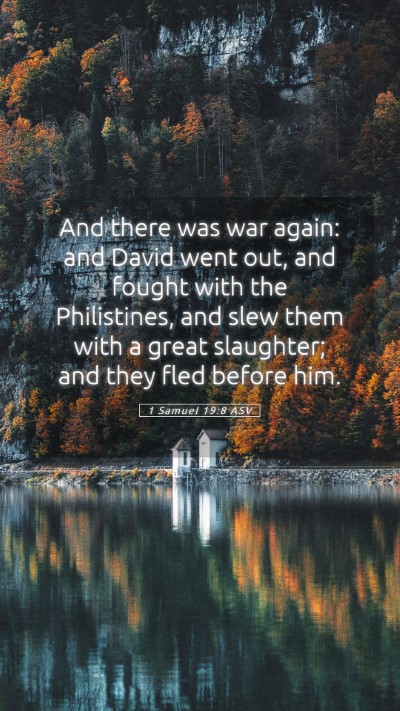 Picture 05 - 1 Samuel 19:8 ASV Mobile Phone Wallpaper - And there was war again: and David went out, and - Mobile Bible Verse Wallpaper