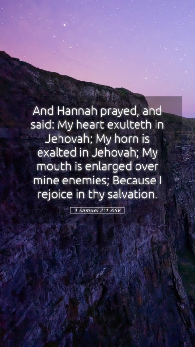 Picture 05 - 1 Samuel 2:1 ASV Mobile Phone Wallpaper - And Hannah prayed, and said: My heart exulteth in - Mobile Bible Verse Wallpaper