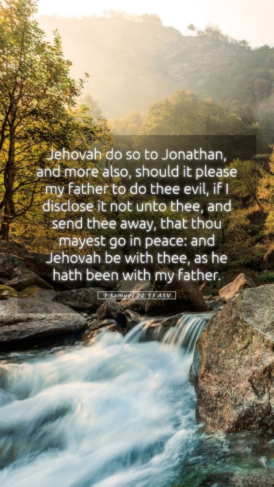 Picture 05 - 1 Samuel 20:13 ASV Mobile Phone Wallpaper - Jehovah do so to Jonathan, and more also, should - Mobile Bible Verse Wallpaper