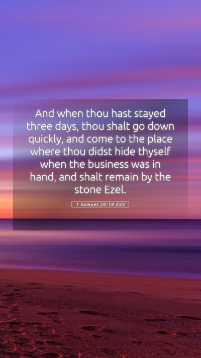 Picture 05 - 1 Samuel 20:19 ASV Mobile Phone Wallpaper - And when thou hast stayed three days, thou shalt - Mobile Bible Verse Wallpaper