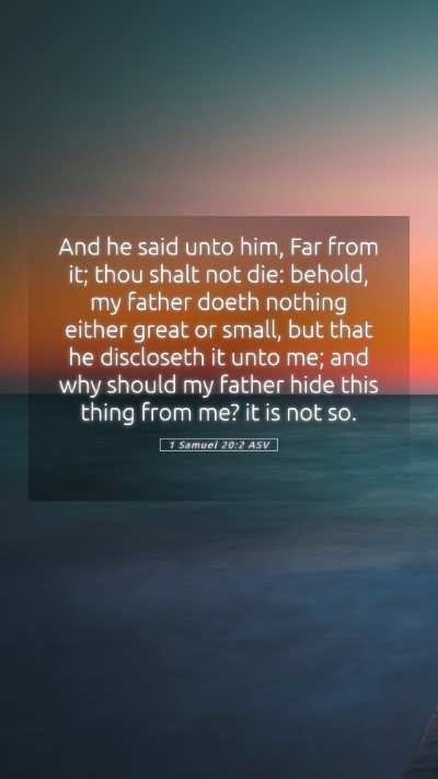 Picture 05 - 1 Samuel 20:2 ASV Mobile Phone Wallpaper - And he said unto him, Far from it; thou shalt not - Mobile Bible Verse Wallpaper