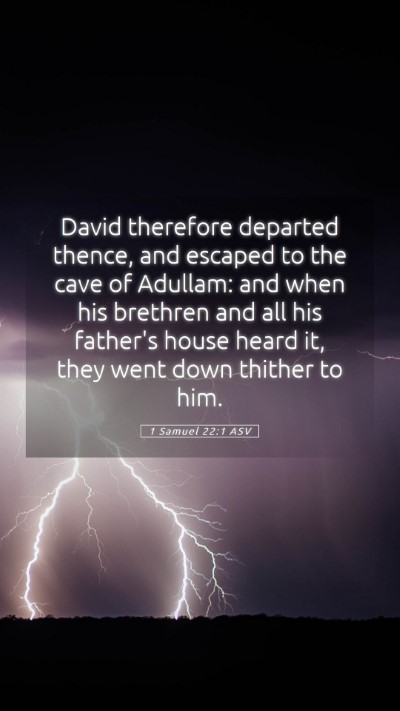 Picture 05 - 1 Samuel 22:1 ASV Mobile Phone Wallpaper - David therefore departed thence, and escaped to - Mobile Bible Verse Wallpaper